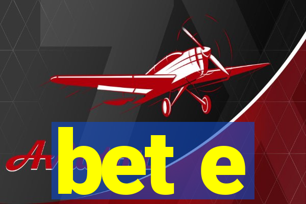 bet e